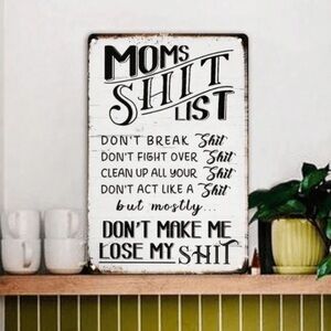 •Moms Sh*t List• Graphic Aluminum Warning Sign